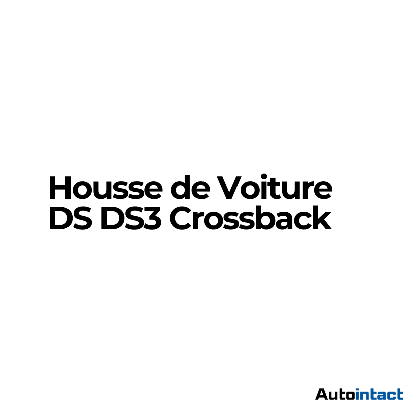 DS DS3 Crossback Car Cover