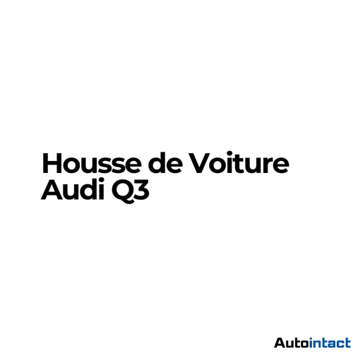 Housse de Voiture Audi Q3